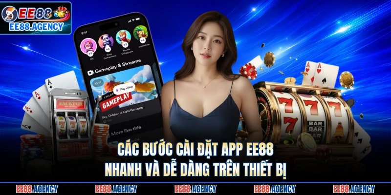 Các bước cài đặt app EE88 nhanh và dễ dàng trên thiết bị