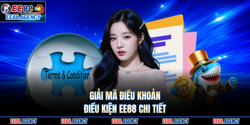 Giải mã điều khoản điều kiện EE88 chi tiết